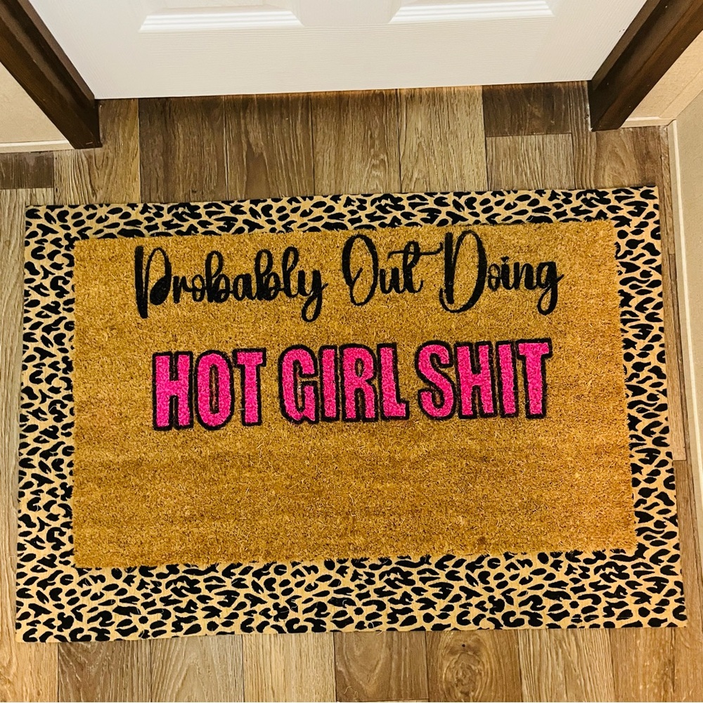 NWT Custom “Probably out doing Hot Girl Sh*t” Front Doormat